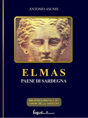 Cover of the book Elmas - Paese di Sardegna by Gino Andrea Carosini