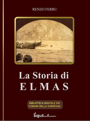Cover of the book La storia di Elmas by Alberto Serra