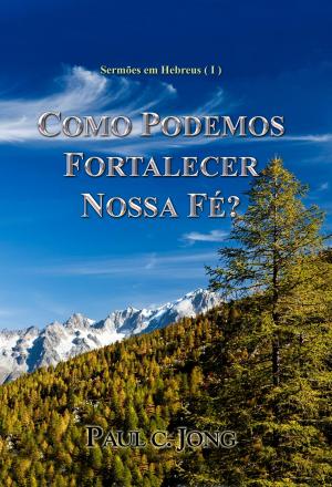 Book cover of Sermões em Hebreus ( I ) - Como podemos fortalecer nossa fé?