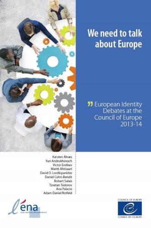 Cover of the book We need to talk about Europe - European Identity Debates at the Council of Europe 2013-14 by Christine Bicknell, Malcolm Evans, Rod Morgan