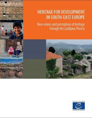 Cover of the book Heritage for development in South-East Europe by Jean-Claude Beacco, Michael Byram, Marisa Cavalli, Daniel Coste, Mirjam Egli Cuenat, Francis Goullier, Johanna Panthier