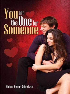 Cover of the book YOU Are The ONE For SOMEONE by Dr. Bhojraj Dwivedi, Pt. Ramesh Dwivedi