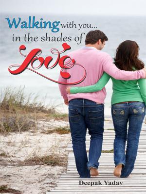 Cover of the book Walking with you…in the shades of love by Asif Seraj