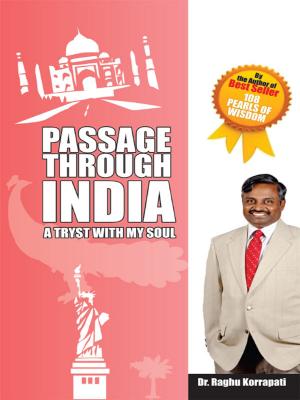Cover of the book Passage Through India – A Tryst With My Soul by B.K. Chaturvedi