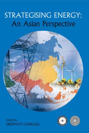 Cover of the book Strategising Energy: An Asian Perspective by Wing Commander Vishal Nigam