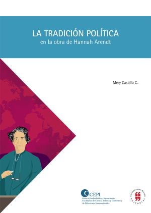 Cover of the book La tradición política en la obra de Hannah Arendt by Ana Carolina Mercado Gazabón