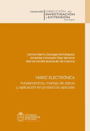Cover of the book Nariz electrónica. Fundamentos, manejo de datos y aplicación en productos apícolas by Eduardo Villegas Jaramillo, Luz Enith Guerrero Mendieta