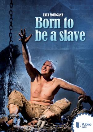 Cover of the book Born to be a slave by Renáta W. Müller