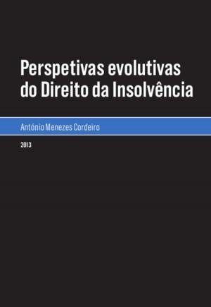 Cover of the book Perspetivas evolutivas do Direito da Insolvência by Fernando Pereira Rodrigues