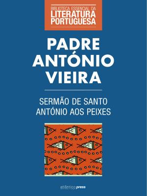 Cover of the book Sermão de Santo António aos Peixes by Eça de Queiroz
