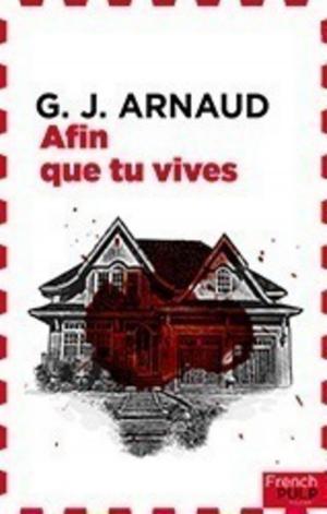 Cover of the book Afin que tu vives by G.j. Arnaud