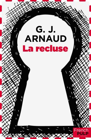 Cover of the book La recluse by Jacques Saussey