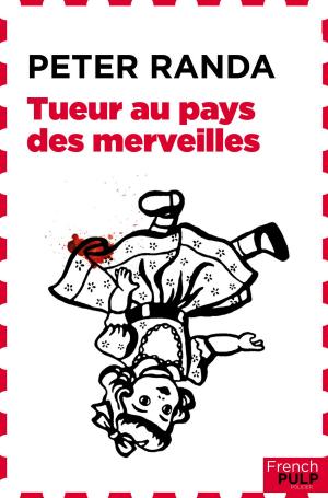 Cover of the book Tueur au pays des merveilles - Une aventure d'Achille Nau by Samuel Sutra