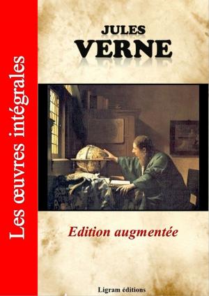 Book cover of Jules Verne - Les oeuvres complètes (édition augmentée)