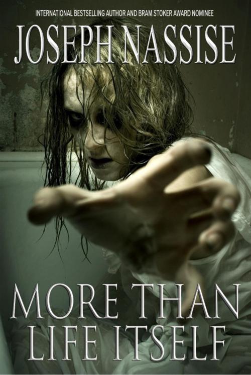 Cover of the book More Than Life Itself by Joseph Nassise, Harbinger Books