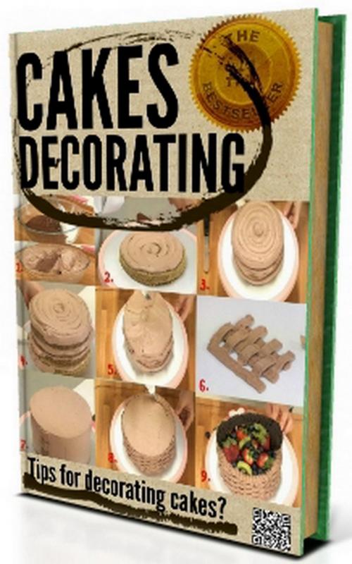 Cover of the book >>> CAKE DECORATING - Tips for decorating cakes? If you love to bake? <<< by Cake recipes, Cake recipes