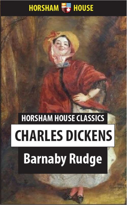 Cover of the book Barnaby Rudge by Charles Dickens, The Horsham House Press