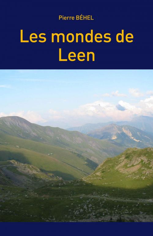Cover of the book Les mondes de Leen by Pierre Béhel, Editions Pierre Béhel