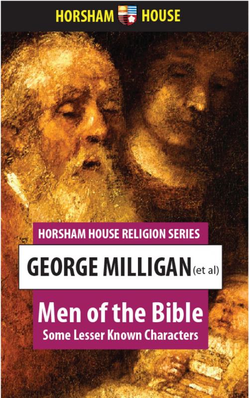 Cover of the book Men of the Bible by George Milligan (et al), The Horsham House Press