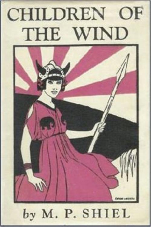 Cover of the book Children of the Wind by Matthew Phipps Shiel, Classic Adventures