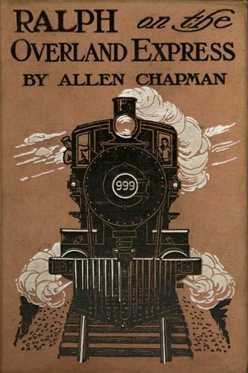 Cover of the book Ralph on the Overland Express by Allen Chapman, Classic Young Readers