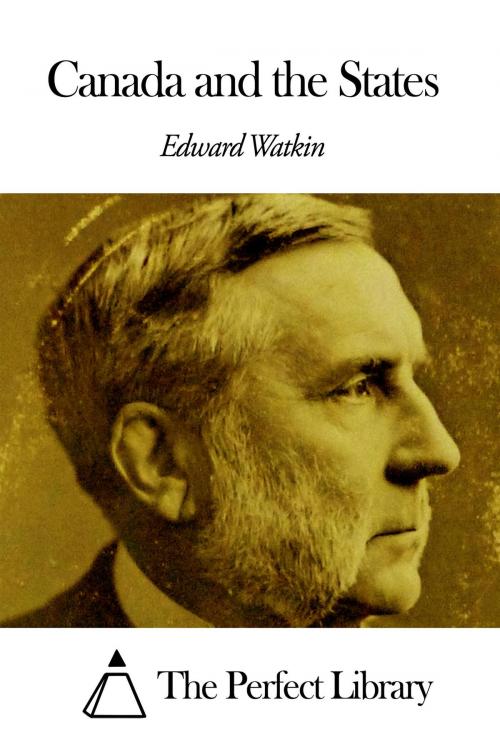 Cover of the book Canada and the States by Edward Watkin, The Perfect Library
