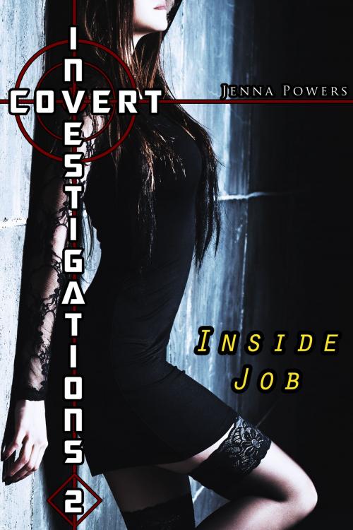Cover of the book Covert Investigations 2: Inside Job by Jenna Powers, Jenna Powers