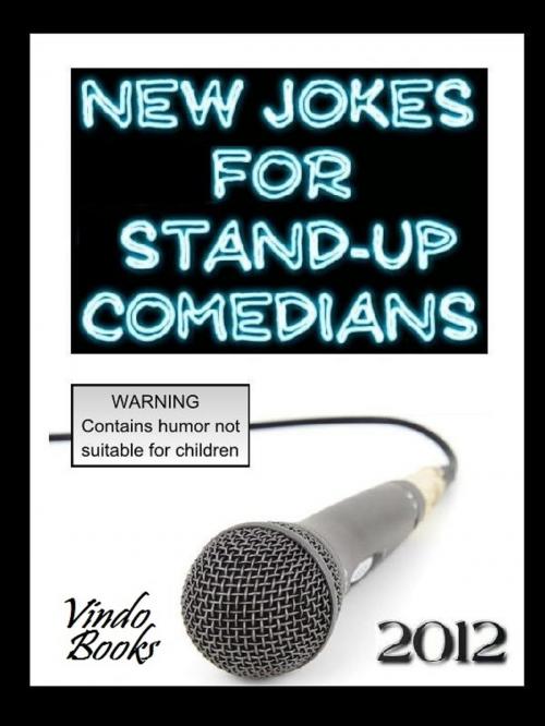 Cover of the book New Jokes for Stand-up Comedians 2012 by Marcus Lindley, Vindo Books