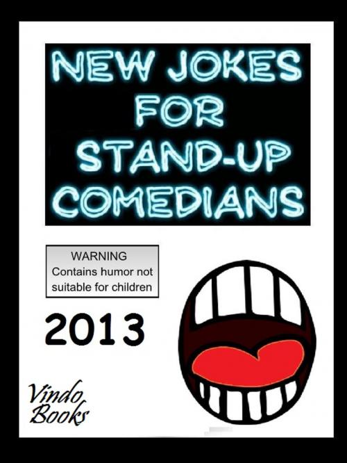 Cover of the book New Jokes for Stand-up Comedians 2013 by Marcus Lindley, Vindo Books