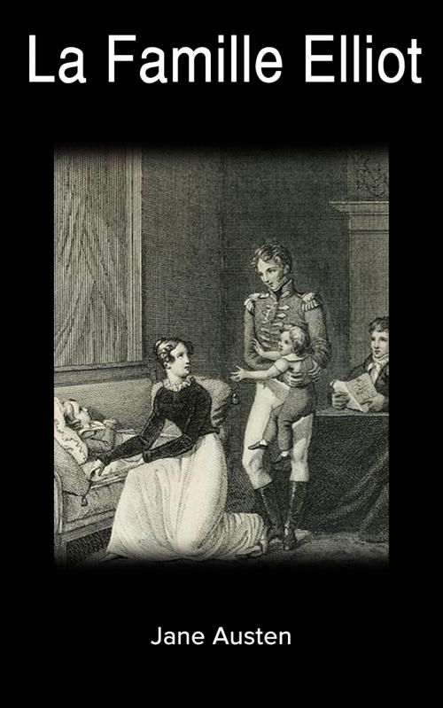 Cover of the book La Famille Elliot by Jane Austen, Isabelle de Montolieu, cm