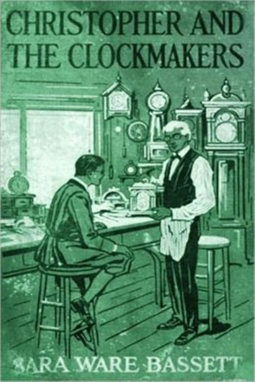 Cover of the book Christopher and the Clockmakers by Sara Ware Basset, Classic Young Readers