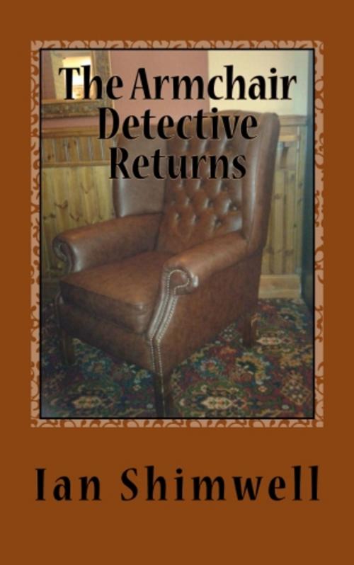 Cover of the book The Armchair Detective Returns by Ian Shimwell, Shimwell's Scripts