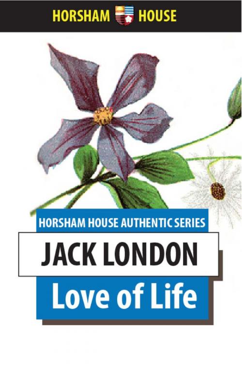Cover of the book Love of Life by Jack London, The Horsham House Press