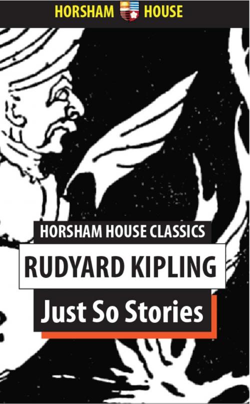 Cover of the book Just So Stories by Rudyard Kipling, The Horsham House Press