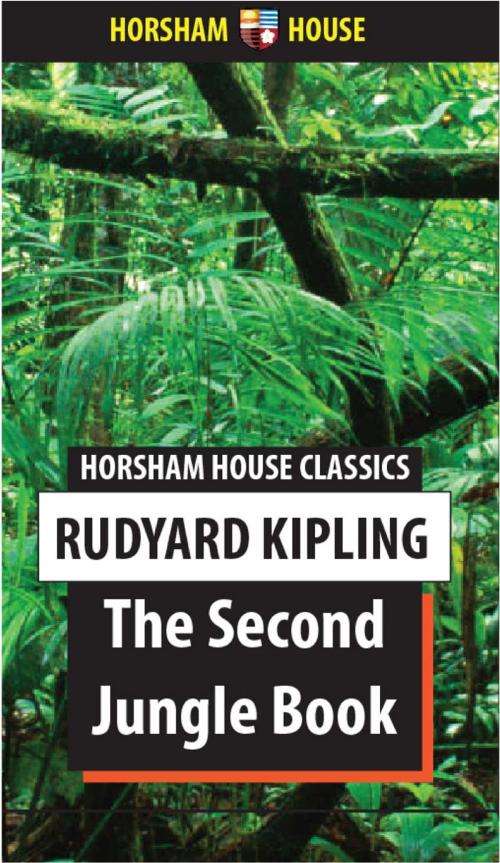 Cover of the book The Second Jungle Book by Rudyard Kipling, The Horsham House Press