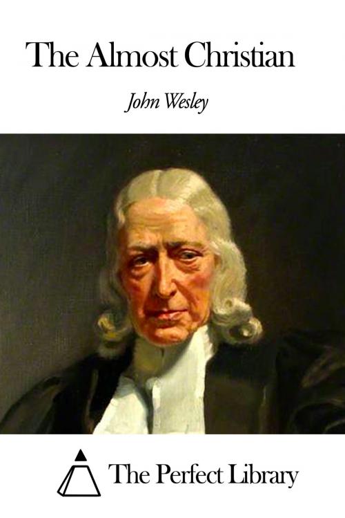 Cover of the book The Almost Christian by John Wesley, The Perfect Library