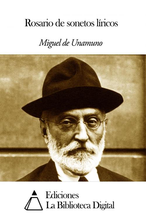 Cover of the book Rosario de sonetos líricos by Miguel de Unamuno, Ediciones la Biblioteca Digital