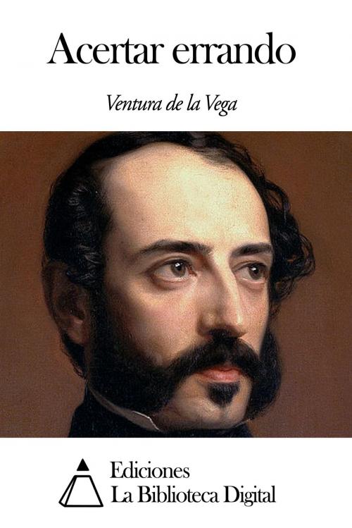 Cover of the book Acertar errando by Ventura de la Vega, Ediciones la Biblioteca Digital