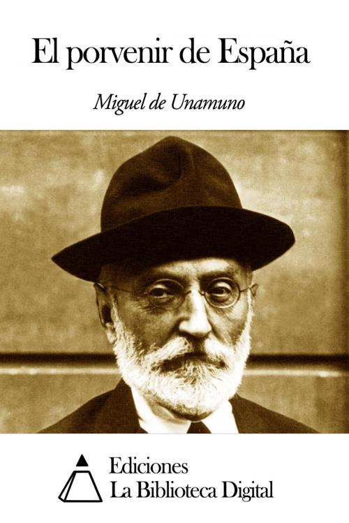Cover of the book El porvenir de España by Miguel de Unamuno, Ediciones la Biblioteca Digital