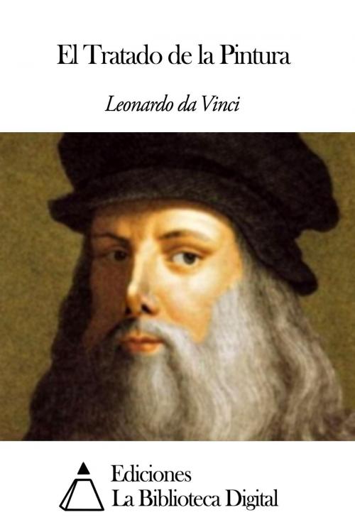 Cover of the book El Tratado de la Pintura by Leonardo Da Vinci, Ediciones la Biblioteca Digital