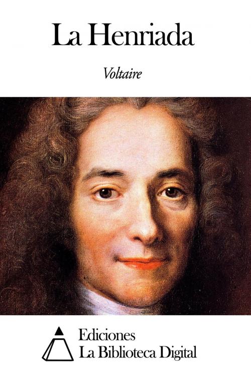 Cover of the book La Henriada by Voltaire, Ediciones la Biblioteca Digital