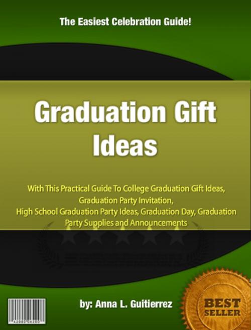 Cover of the book Graduation Gift Ideas by Anna L. Guitierrez, Clinton Gilkie