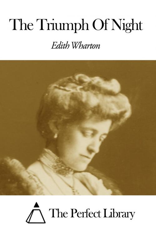 Cover of the book The Triumph Of Night by Edith Wharton, The Perfect Library