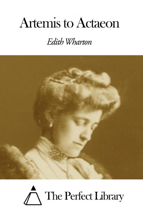 Cover of the book Artemis to Actaeon by Edith Wharton, The Perfect Library