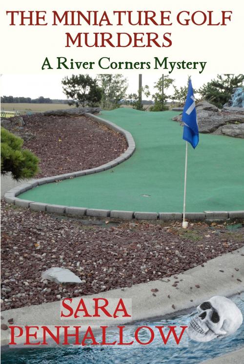 Cover of the book The Miniature Golf Course Murders by Sara Penhallow, Eimarra Press