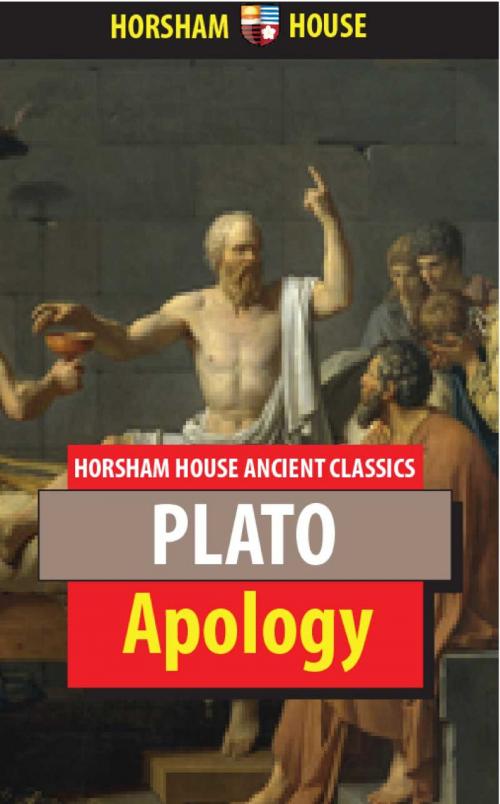 Cover of the book Apology by Plato, The Horsham House Press