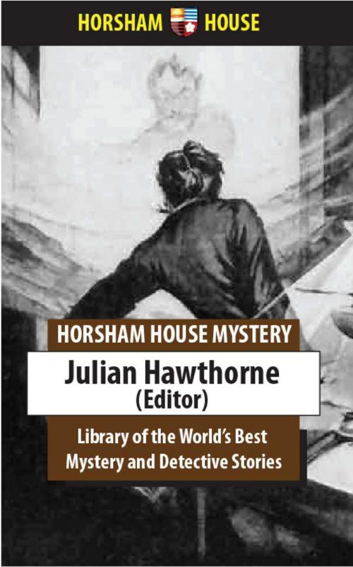 Cover of the book Library of the World's Best Mystery and Detective Stories by Julian Hawthorne (Editor), The Horsham House Press