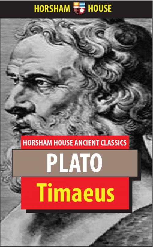 Cover of the book Timaeus by Plato, Benjamin Jowett (Translator), The Horsham House Press
