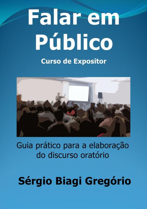 Cover of the book Falar em Público by Sérgio Biagi Gregório, Sérgio Biagi Gregório