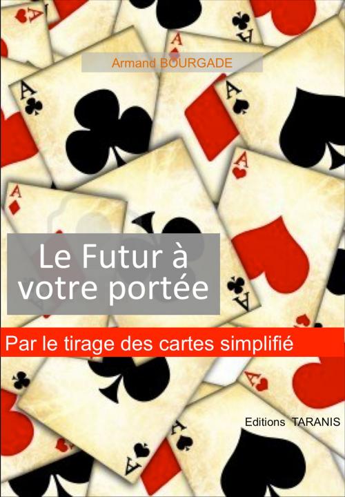 Cover of the book Le Futur à votre portée : by Armand BOURGADE, Editions TARANIS